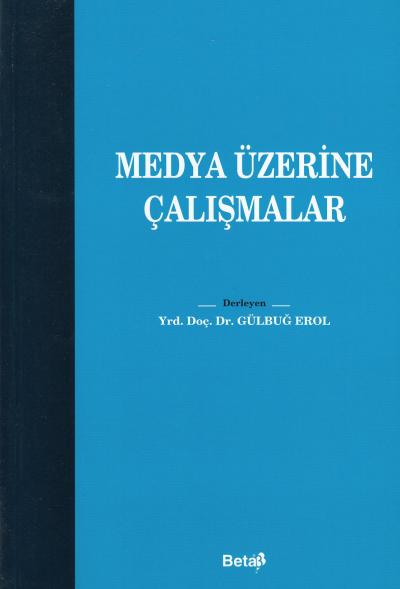 Medya Üzerine Çalışmalar %0 indirimli Gülbuğ Erol