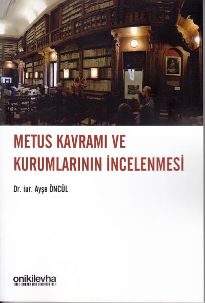 Metus Kavramı ve Kurumlarının İncelenmesi Ayşe Öncül