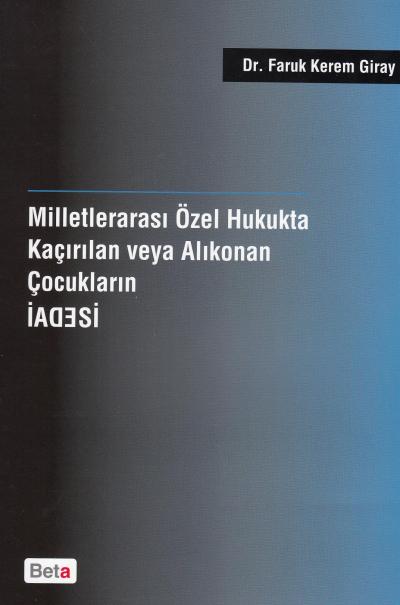 Milletlerarası Özel Hukukta Kaçırılan Veya Alıkonan Çocukların İadesi 