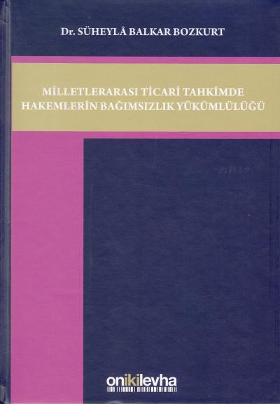 Milletlerarası Ticaret Tahkimde Hakemlerin Bağımsızlık Yükümlülüğü Süh