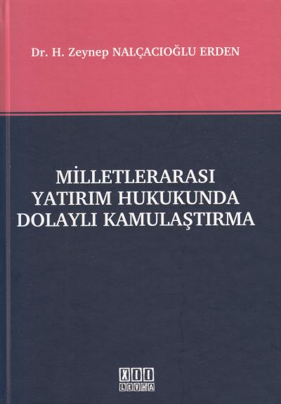 Milletlerarası Yatırım Hukukunda Dolaylı Kamulaştırma Zeynep Nalçacıoğ