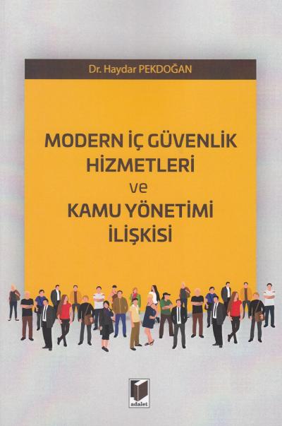 Modern İç Güvenlik Hizmetleri ve Kamu Yönetimi İlişkisi Haydar Pekdoğa