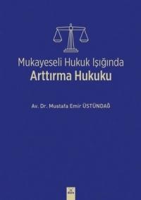 Mukayeseli Hukuk Işığında Arttırma Hukuku Mustafa Emir Üstündağ