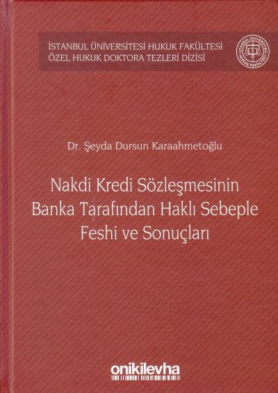 Nakdi Kredi Sözleşmesinin Banka Tarafından Haklı Sebeple Feshi ve Sonu