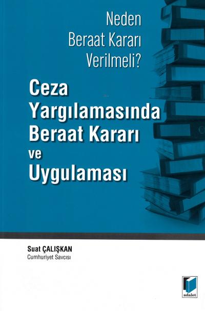 Neden Beraat Kararı Verilmeli? Ceza Yargılamasında Beraat Kararı ve Uy