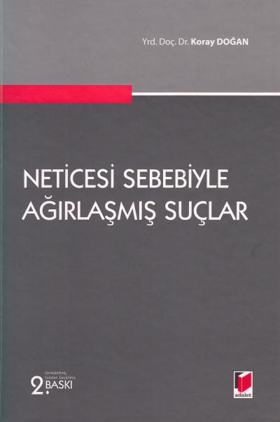 Neticesi Sebebiyle Ağırlaşmış Suçlar Koray Doğan