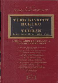 Türk Kıyafet Hukuku ve Türban (Tarihçe - İdeoloji - Mevzuat - İçtihat 