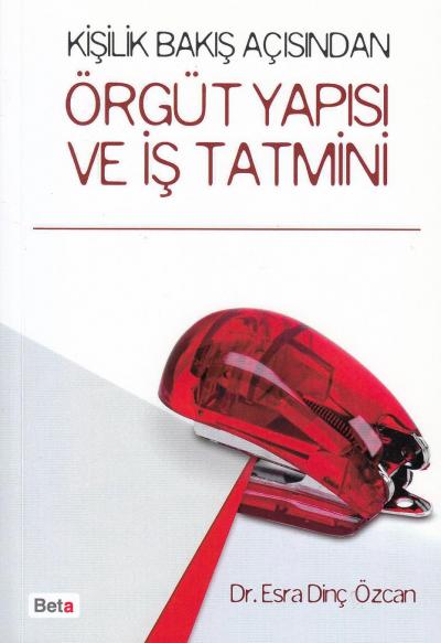Örgüt Yapısı ve İş Tatmin Esra Dinç Özcan