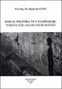 Sosyal Politika ve Vatandaşlık: Türkiye için Asgari Gelir Desteği Başa