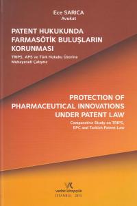 Patent Hukukunda Farmasötik Buluşların Korunması Ece Sarıca