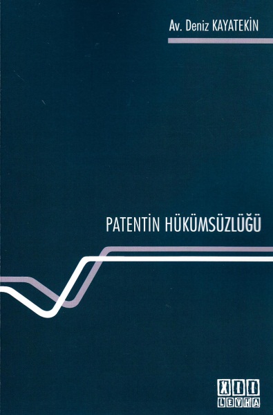 Patentin Hükümsüzlüğü Deniz Kayatekin