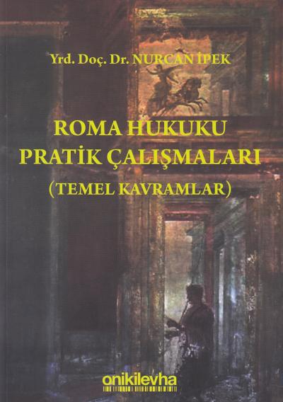 Roma Hukuku Pratik Çalışmaları Nurcan İpek