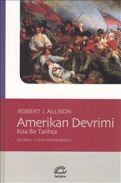 Amerikan Devrimi: Kısa Bir Tarihçe Robert J. Allison
