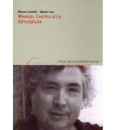 Manuel Castells'le Söyleşiler Manuell Castels-Martin Ince
