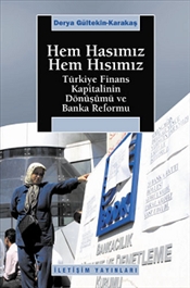 Hem Hasımız Hem Hısımız: Türkiye Finansal Kapitalinin Dönüşümü ve Bank