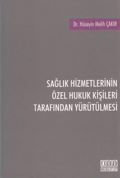 Sağlık Hizmetlerinin Özel Hukuk İşleri Tarafından Yürütülmesi Hüseyin 