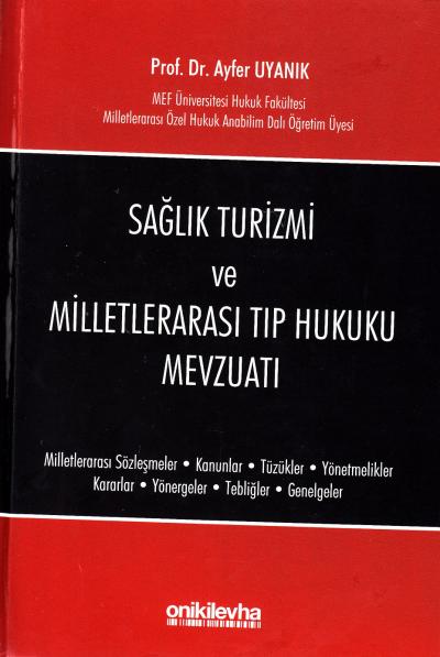 Sağlık Turizmi ve Milletlerarası Tıp Hukuku Mevzuatı Ayfer Uyanık