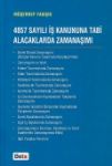 Sayılı İş Kanununa Tabi Alacaklarda Zamanaşımı Müşerref Yakışık