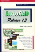 AutoCAD Release 13 &#40;Windows &#38; Dos için&#41; 1 Ahmet Nejat Ekeb