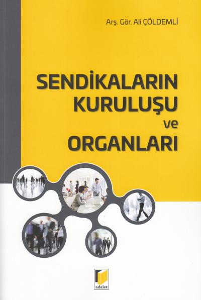 Sendikaların Kuruluşu ve Organları Ali Çöldemli