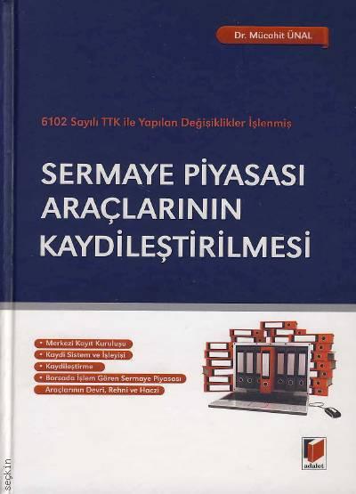 Sermaye Piyasası Araçlarının Kaydileştirilmesi Mücahit Ünal