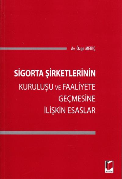 Sigorta Şirketlerinin Kuruluşu ve Faaliyete Geçmesine İlişkin Esaslar 