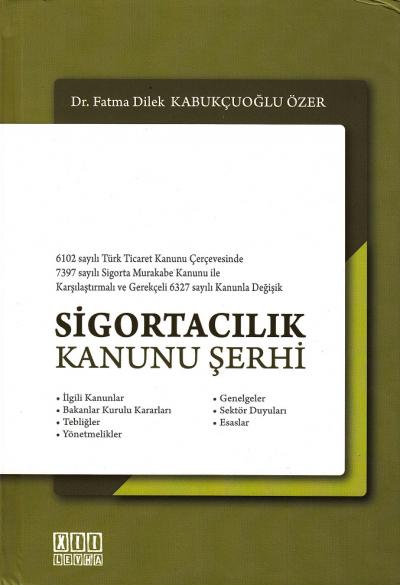 Sigortacılık Kanunu Şerhi Fatma Dilek Kabukçuoğlu Özer