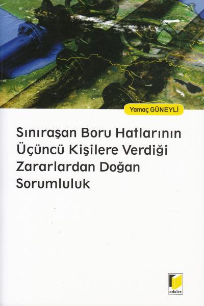 Sınıraşan Boru Hatlarının Üçüncü Kişilere Verdiği Zarardan Doğan Sorum