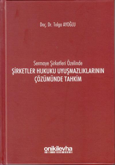 Şirketler Hukuku Uyuşmazlıklarının Çözümünde Tahkim Tolga Ayoğlu