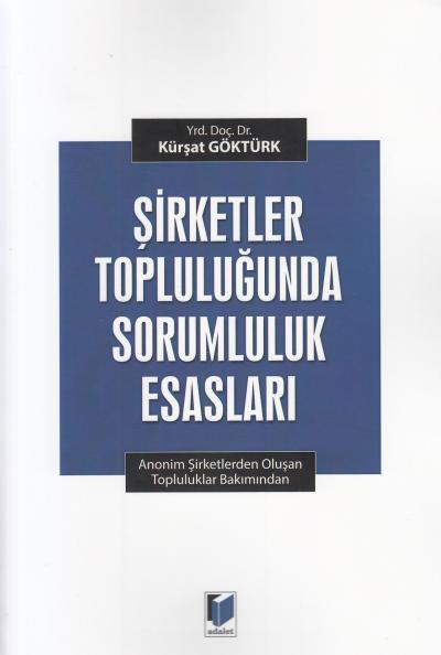 Şirketler Topluluğunda Sorumluluk Esasları Kürşat Göktürk