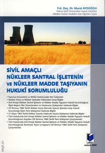 Sivil Amaçlı Nükleer Santral İşletenin ve Nükleer Taşıyanın Hukuki Sor