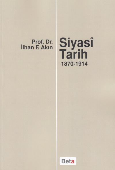 Siyasi Tarih 1870 - 1914 İlhan F. Akın