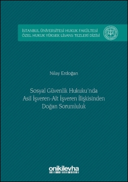 Sosyal Güvenlik Hukuku'nda Asıl İşveren-Alt İşveren İlişkisinden Doğan