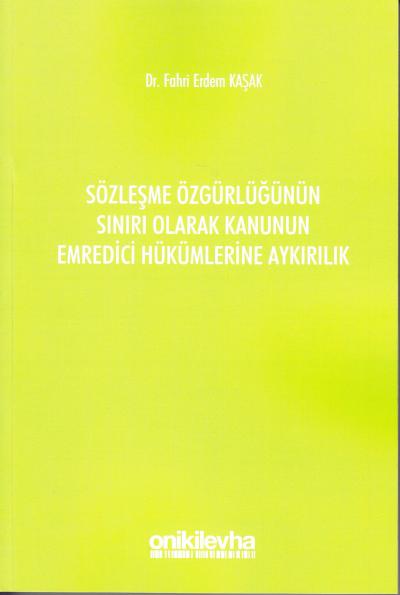 Sözleşme Özgürlüğünün Sınırı Olarak Kanunun Emredici Hükümlerine Aykır
