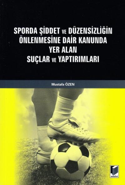 Sporda Şiddet ve Düzensizliğin Önlenmesine Dair Kanunda Yer Alan Suçla