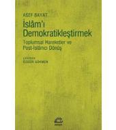 İslam'ı Demokratikleştirmek: Toplumsal Hareketler ve Post-İslamcı Dönüş