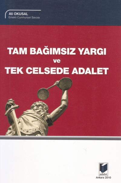Tam Bağımsız Yargı ve Tek Celsede Adalet Ali Okusal