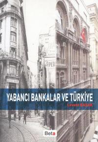Yabancı Bankalar ve Türkiye Levent Başak