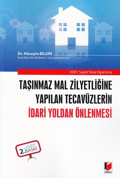Taşınmaz Mal Zilyetliğine Yapılan Tecavüzlerin İdari Yoldan Önlenmesi 