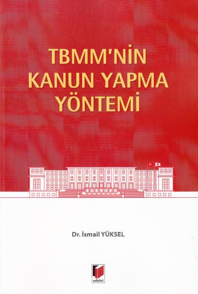 TBMM'nin Kanun Yapma Yöntemi İsmail Yüksel