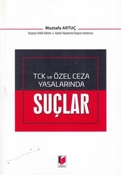TCK ve Özel Ceza Yasalarında Suçlar Mustafa Artuç