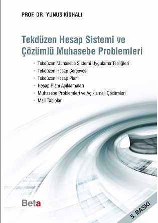 Tekdüzen Hesap Sistemi ve Çözümlü Muhasebe Problemleri Yunus Kishalı