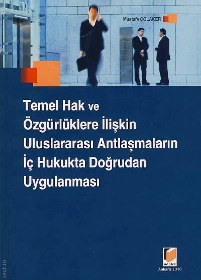 Temel Hak ve Özgürlüklere İlişkin Uluslararası Antlaşmaların İç Hukukt