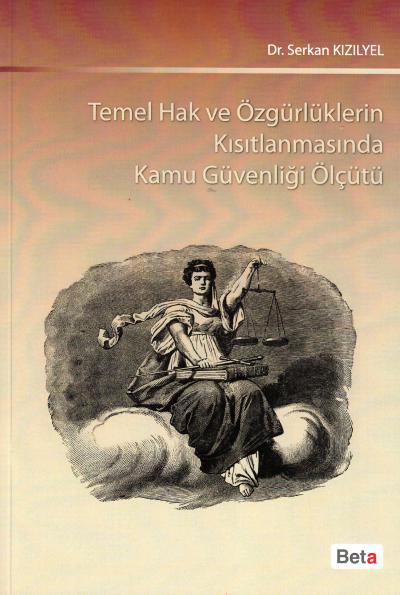 Temel Hak ve Özgürlüklerin Kısıtlanmasında Kamu Güvenliği Ölçütü Serka