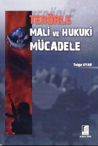 Terörle Mali ve Hukuki Mücadele Tulga Uyar