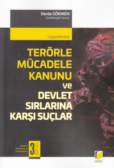 Terörle Mücadele Kanunu ve Devlet Sırlarına Karşı Suçlar Derda Gökmen