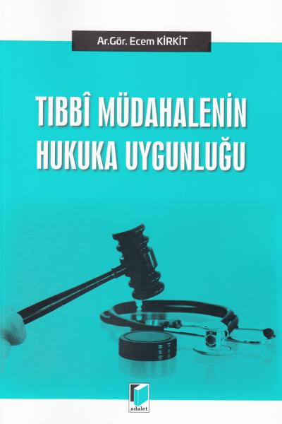 Tıbbi Müdahalenin Hukuka Uygunluğu Ecem Kirkit