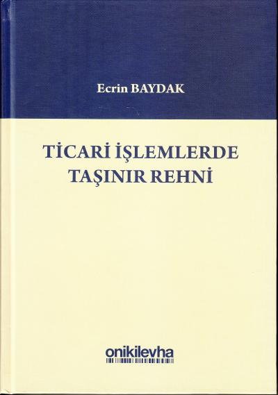 Ticari İşlemlerde Taşınır Rehni Ecrin Baydak