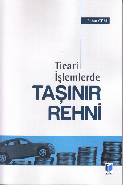 Ticari İşlemlerde Taşınır Rehni Bahar Oral