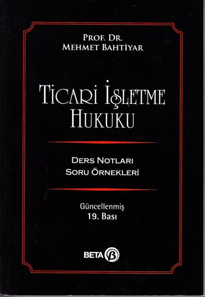 Ticari İşletme Hukuku Mehmet Bahtiyar